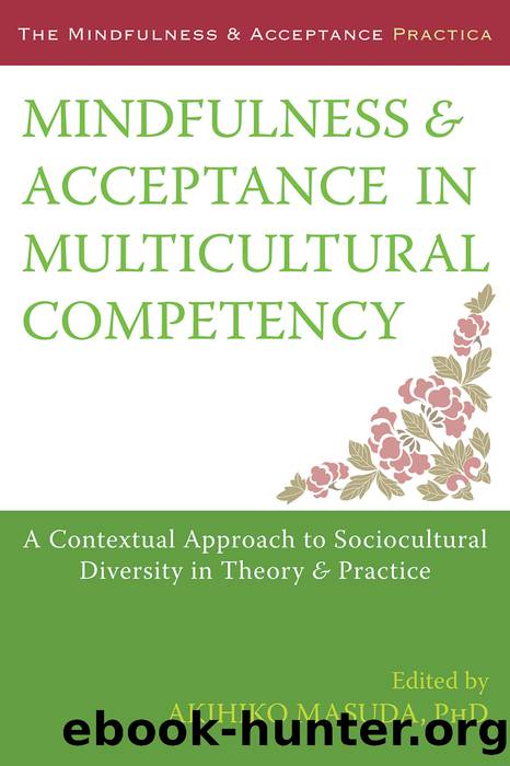 Mindfulness and Acceptance in Multicultural Competency by Masuda Akihiko;