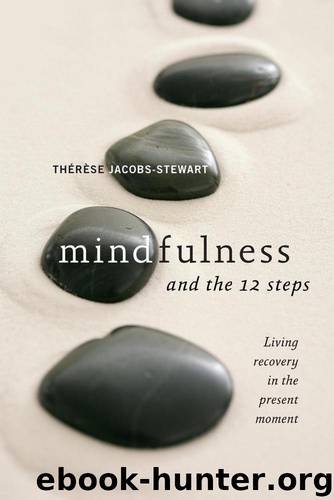 Mindfulness and the 12 Steps by Therese Jacobs-Stewart