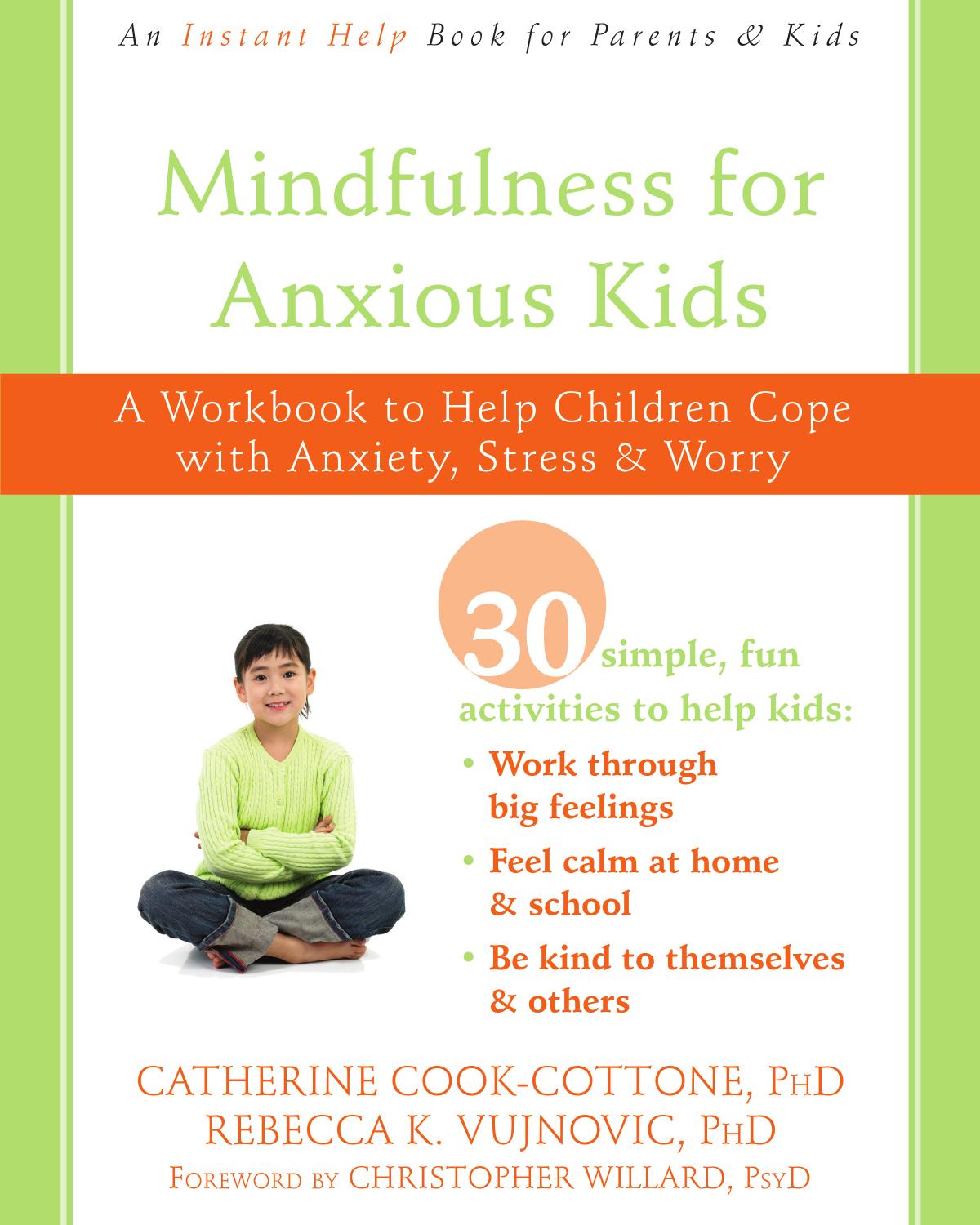 Mindfulness for Anxious Kids: A Workbook to Help Children Cope with Anxiety, Stress, and Worry by Unknow