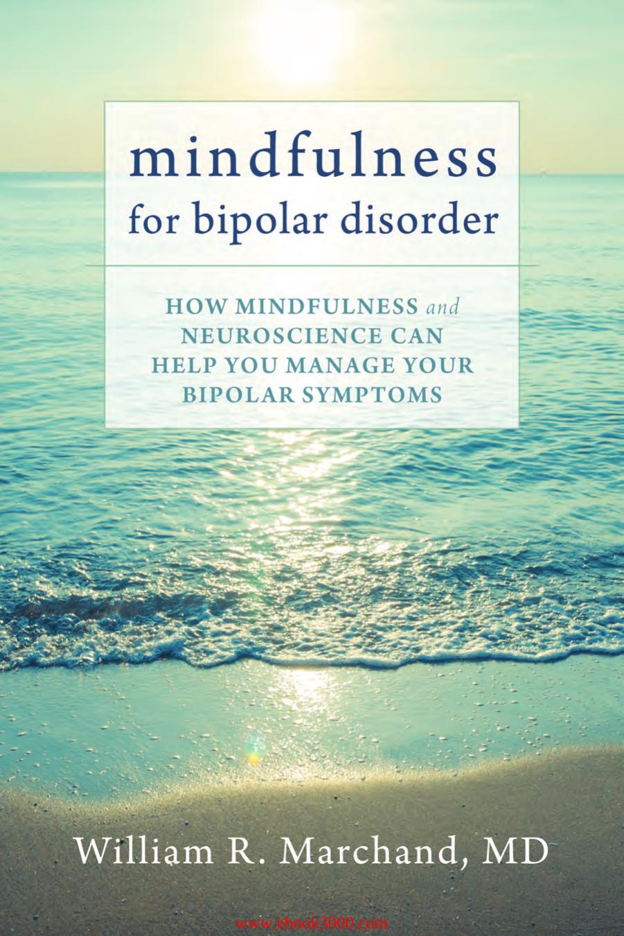 Mindfulness for Bipolar Disorder: How Mindfulness and Neuroscience Can Help You Manage Your Bipolar Symptoms by Unknow
