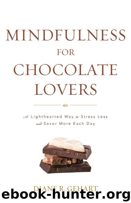 Mindfulness for Chocolate Lovers by Diane R. Gehart