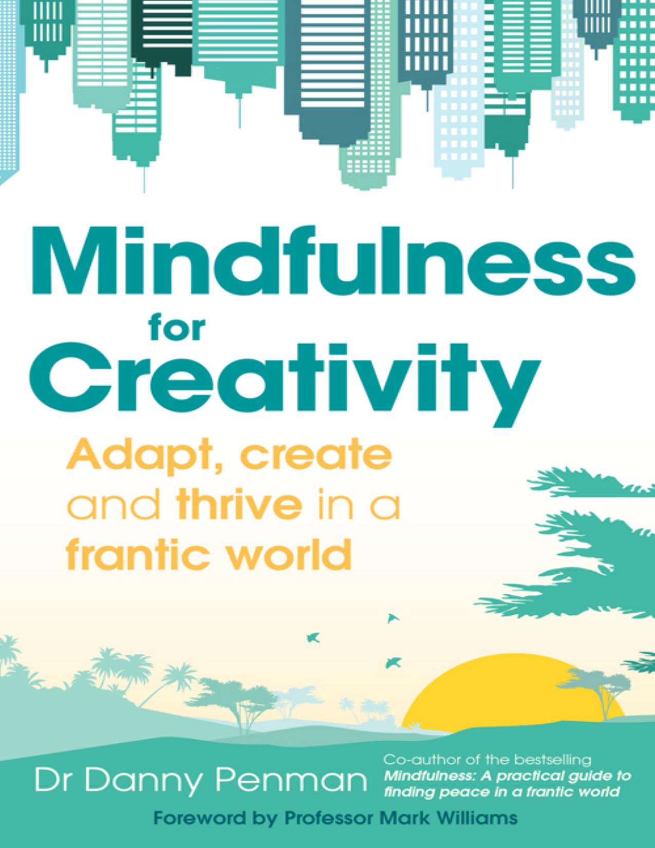 Mindfulness for Creativity by Dr Danny Penman