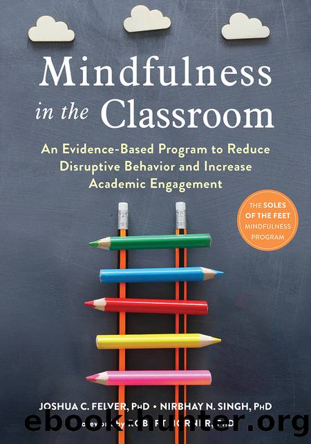 Mindfulness in the Classroom by Joshua C. Felver