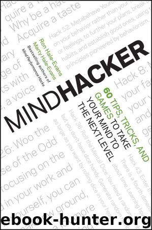 Mindhacker: 60 Tips, Tricks, and Games to Take Your Mind to the Next Level by Hale-Evans Ron & Hale-Evans Marty