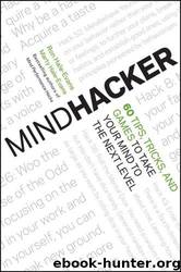 Mindhacker-60 Tips, Tricks, and Games to Take Your Mind to the Next Level by Ron Hale-Evans