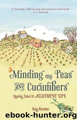 Minding My Peas and Cucumbers by Kay Sexton