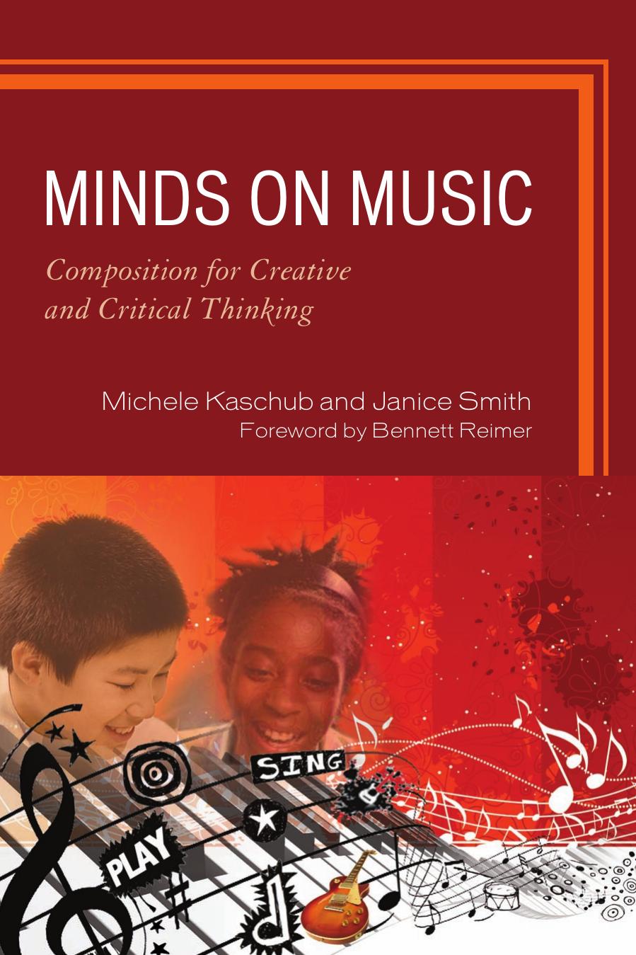 Minds on Music: Composition for Creative and Critical Thinking by Michelle Kaschub; Janice Smith