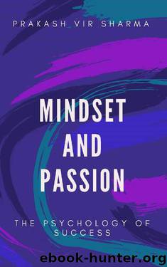 Mindset And Passion-The Psychology Of Success by Prakash Vir Sharma