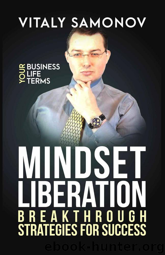 Mindset Liberation: Breakthrough Strategies For Success by Vitaly Samonov