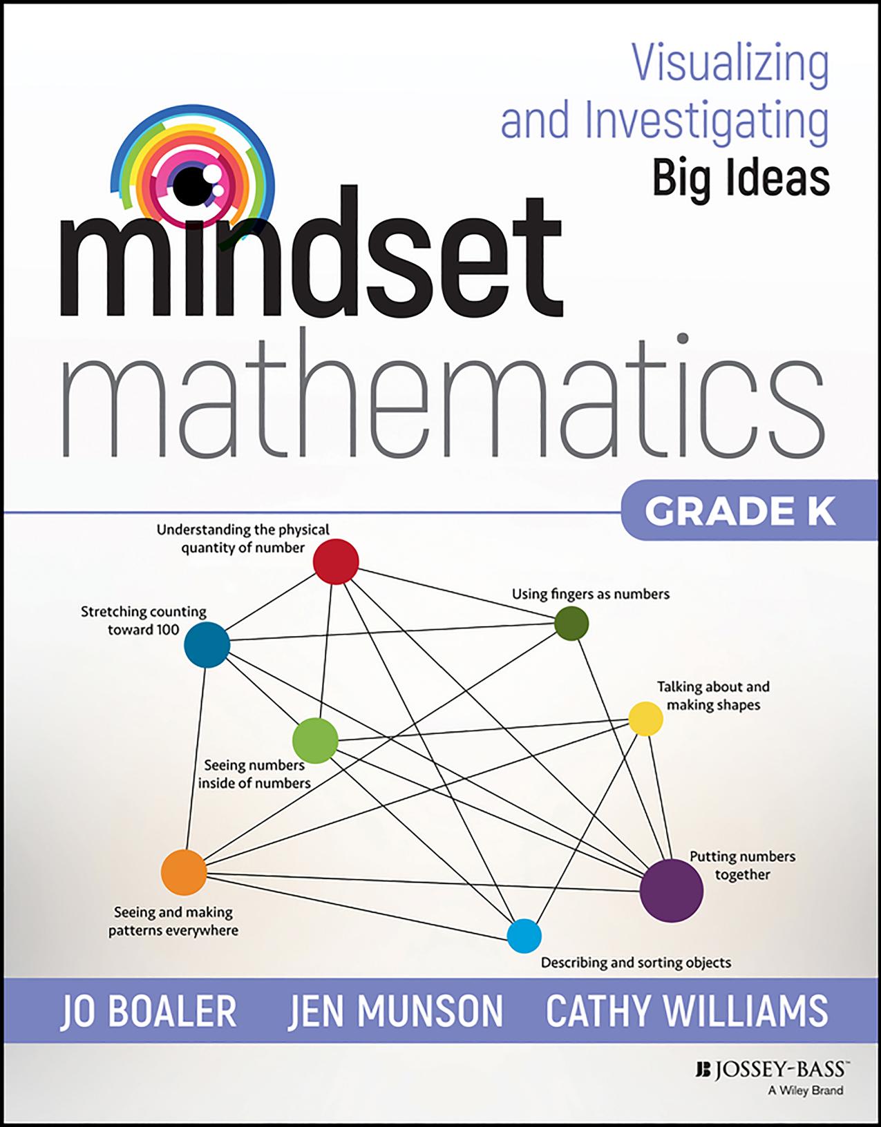 Mindset Mathematics: Visualizing and Investigating Big Ideas, Grade K by Jo Boaler & Jen Munson & Cathy Williams