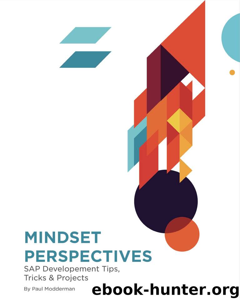Mindset Perspectives: SAP Development Tips, Tricks & Projects by Paul Modderman