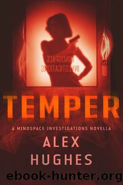 Mindspace Investigations [4.6] Temper by Alex Hughes