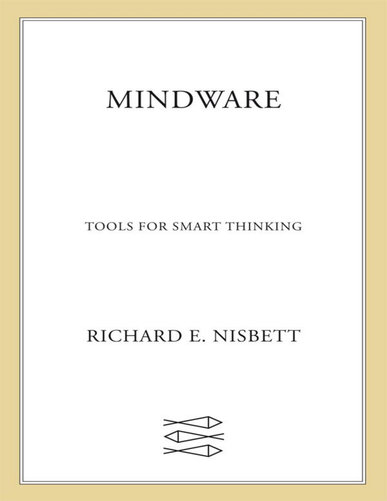 Mindware: Tools for Smart Thinking by Richard E. Nisbett