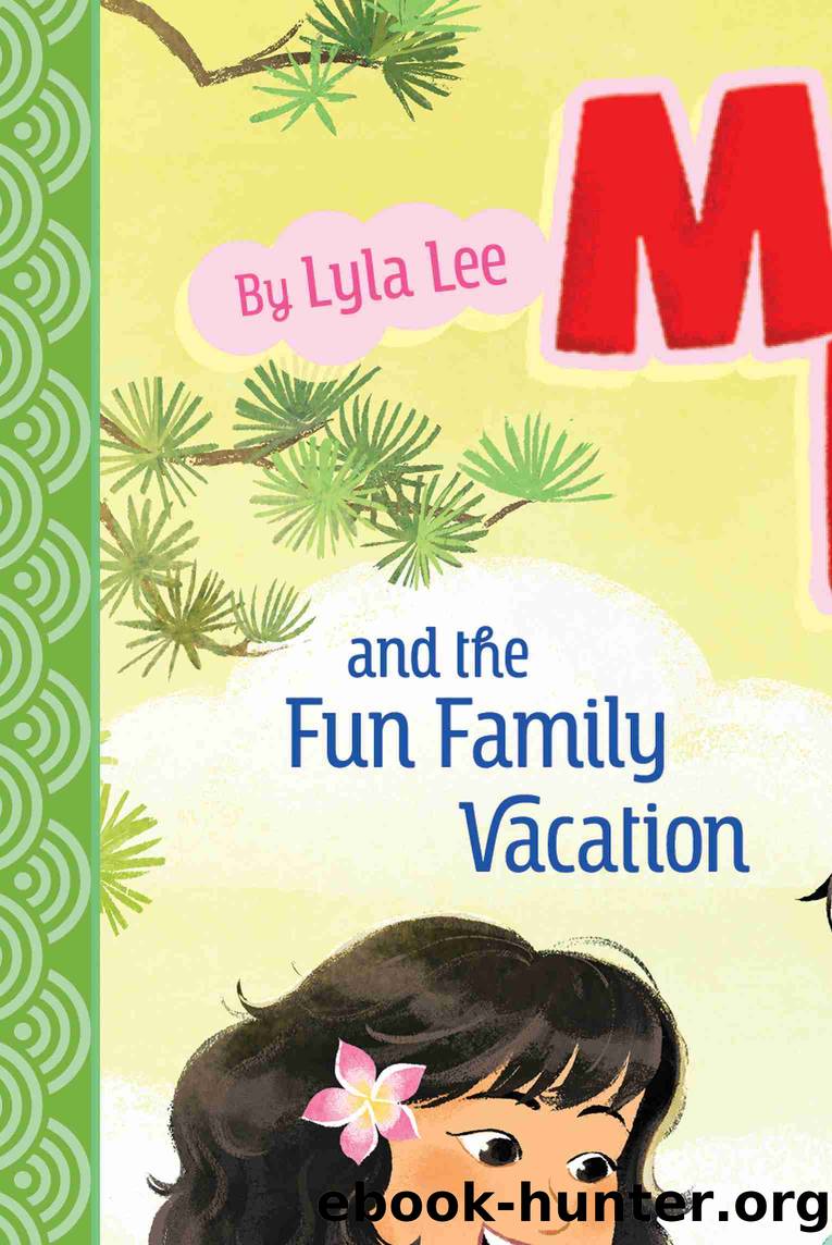 Mindy Kim and the Fun Family Vacation by Lyla Lee