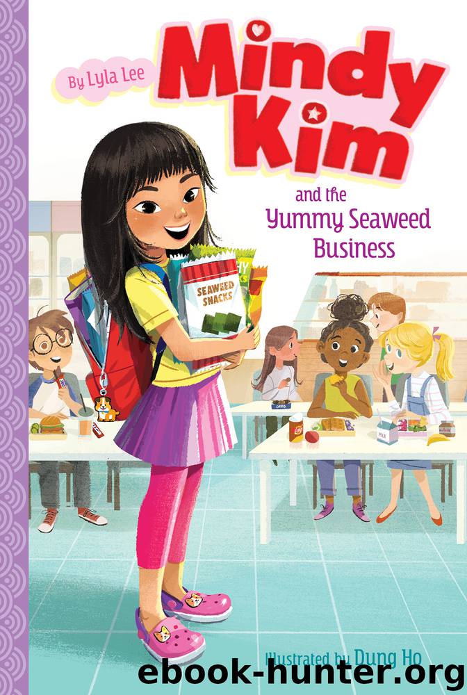 Mindy Kim and the Yummy Seaweed Business by Lyla Lee