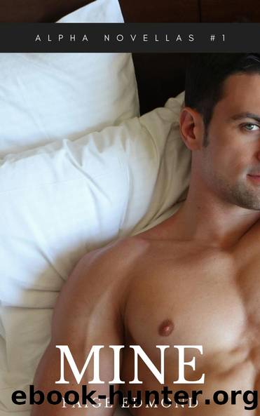 Mine (Alpha Novellas #1) by Paige Edmond