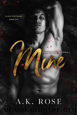 Mine (Blood Ties Book 1) by A.K. Rose & Atlas Rose