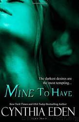 Mine 05 - Mine to Have by Cynthia Eden