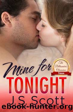 Mine For Tonight (The Billionaire's Obsession, Book 1) by J.S. Scott