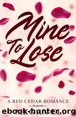 Mine To Lose: A Friends To Lovers College Romance (Red Cedar Romances Book 1) by Megan El