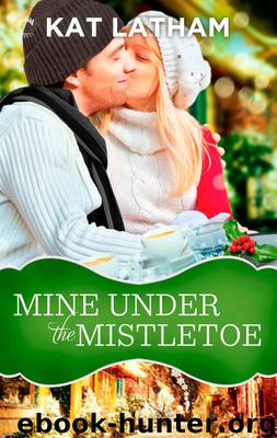 Mine Under the Mistletoe by Kat Latham
