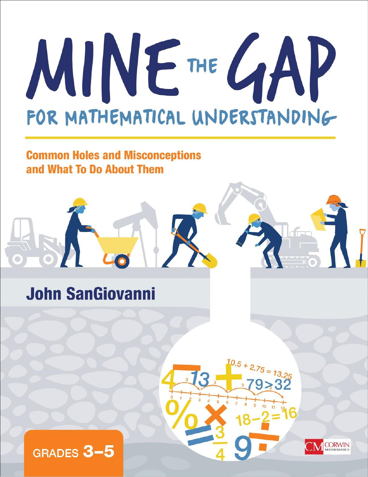 Mine the Gap for Mathematical Understanding, Grades 3-5 by John SanGiovanni