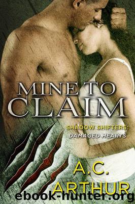 Mine to Claim (Shadow Shifters: Damaged Hearts) by Arthur A.C
