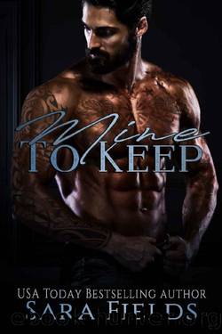 Mine to Keep: A Dark Mafia Romance by Sara Fields