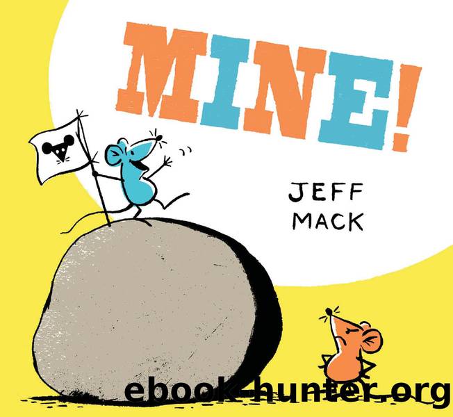 Mine! by Jeff Mack