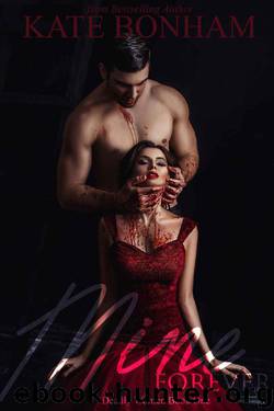 Mine, Forever (Deadly Women Book 1) by Kate Bonham