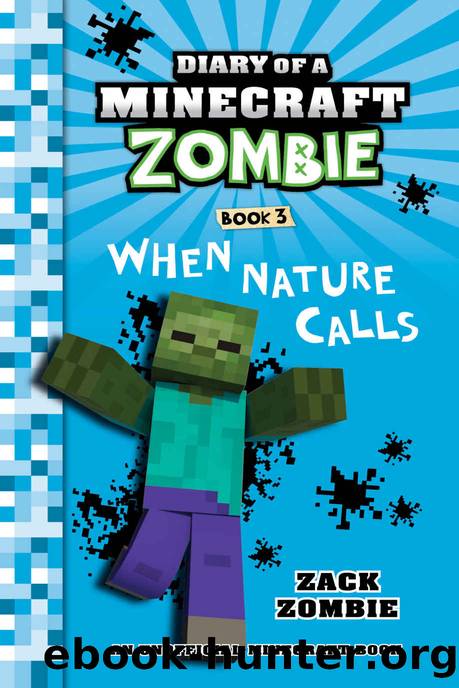 Minecraft Books: Diary of a Minecraft Zombie Book 3: When Nature Calls (An Unofficial Minecraft Book) by Zack Zombie