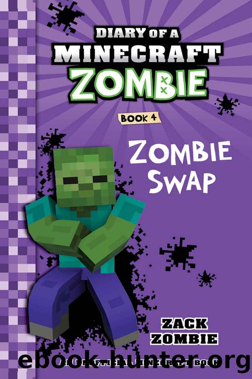 Minecraft Books: Diary of a Minecraft Zombie Book 4: Zombie Swap (An Unofficial Minecraft Book) by Zack Zombie
