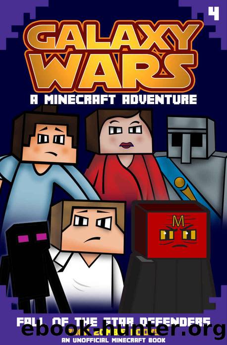 Minecraft Galaxy Wars Book 4: Fall of the Star Defenders (An Unofficial Minecraft Book) by Zack Zombie Books
