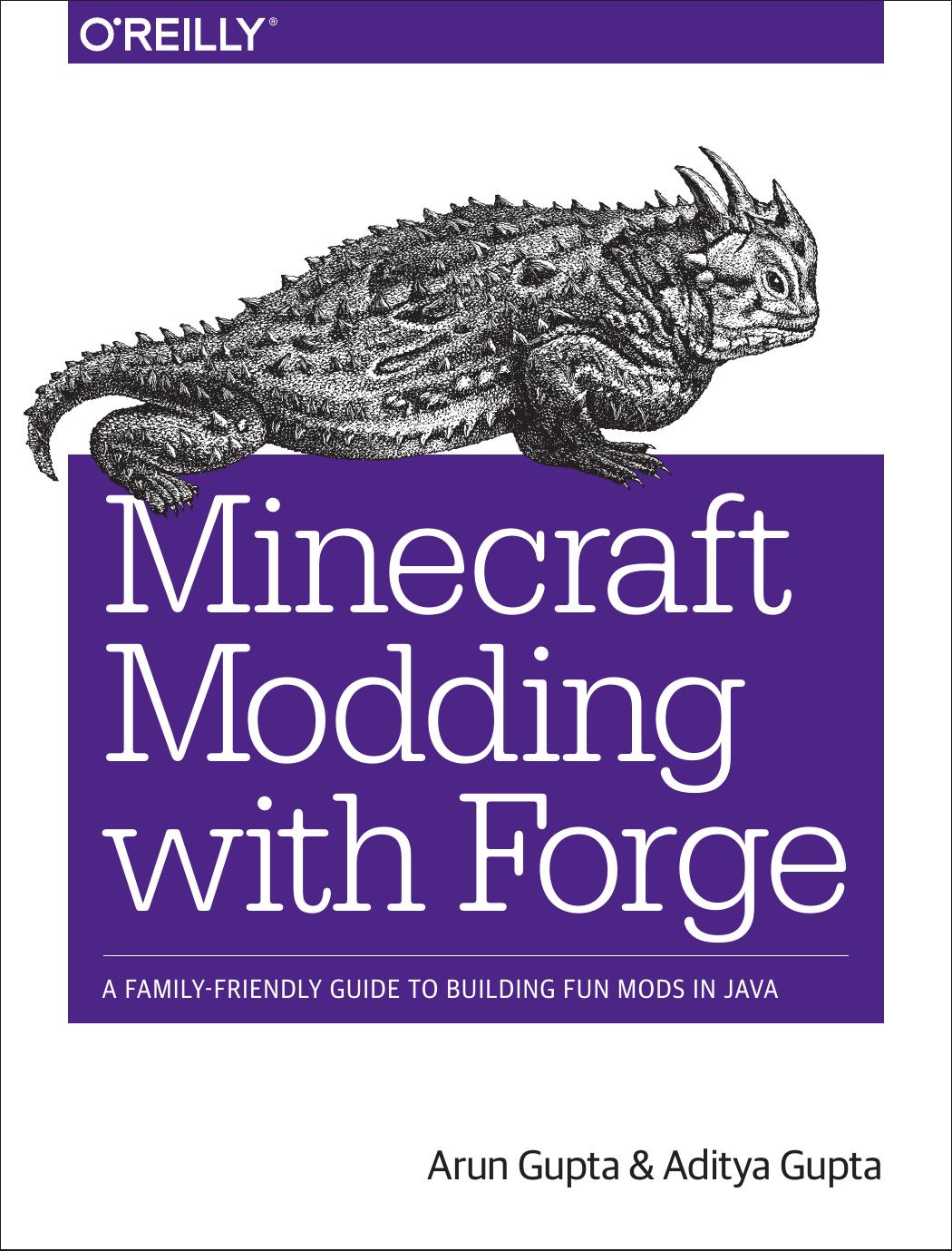Minecraft Modding with Forge by Arun Gupta and Aditya Gupta
