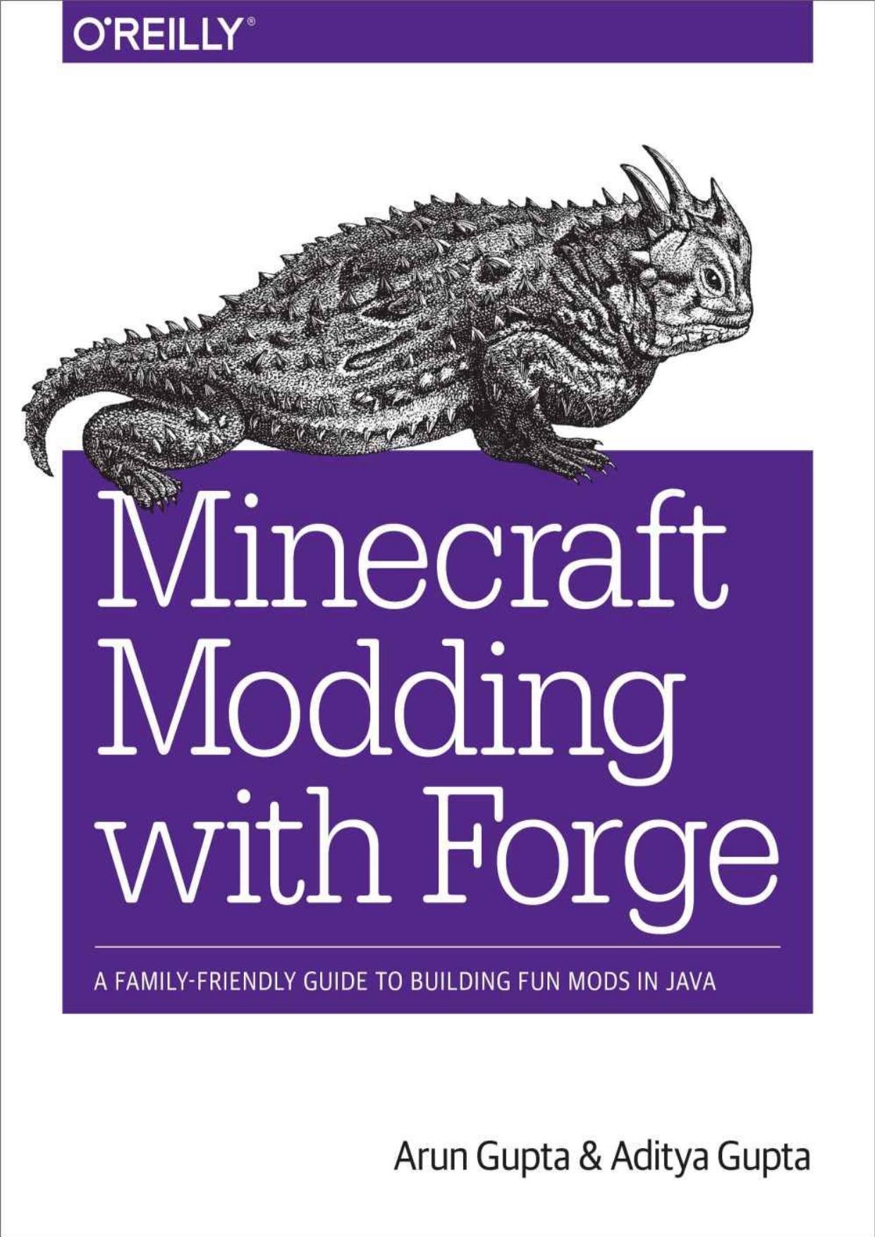 Minecraft Modding with Forge: A Family-Friendly Guide to Building Fun Mods in Java by Arun Gupta & Aditya Gupta