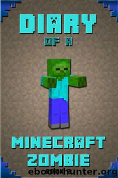 Minecraft: Diary of a Minecraft Zombie Book 2: Extraordinary Masterpiece from Famous Amazon #1 Bestselling Author. (An Unofficial Minecraft Books, Minecraft ... Minecraft Novels, M by Herobrine Steve