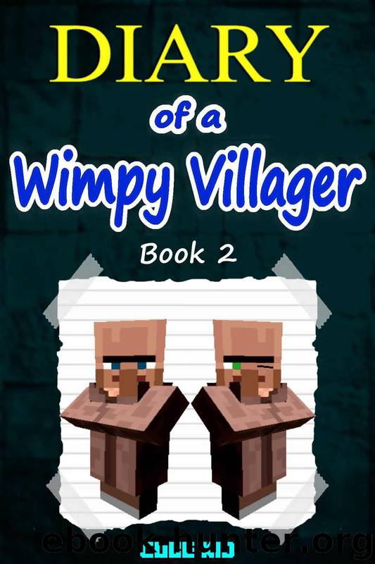 Minecraft: Diary of a Wimpy Villager (Book 2): (An unofficial Minecraft book) by Kid Cube