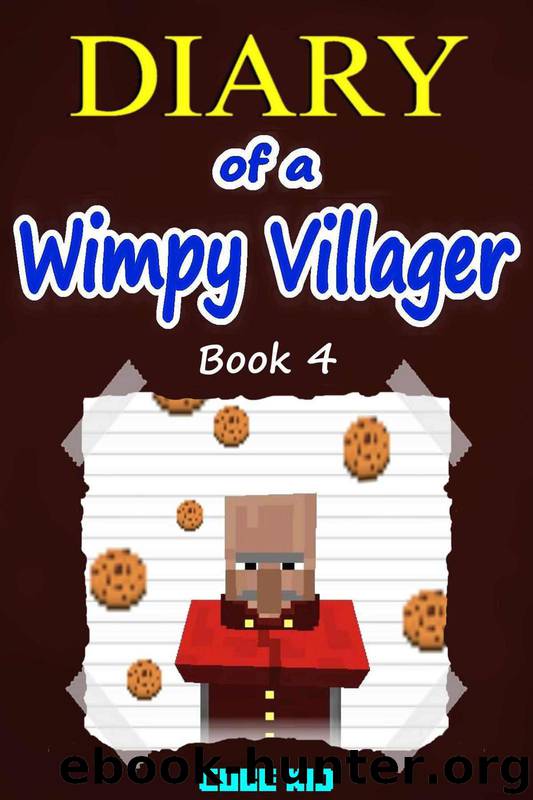 Minecraft: Diary of a Wimpy Villager (Book 4): (An unofficial Minecraft book) by Kid Cube