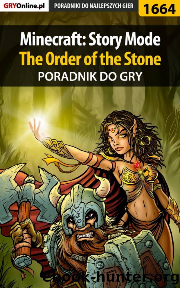 Minecraft: Story Mode - The Order of the Stone - poradnik do gry by Jacek "Ramzes" Winkler