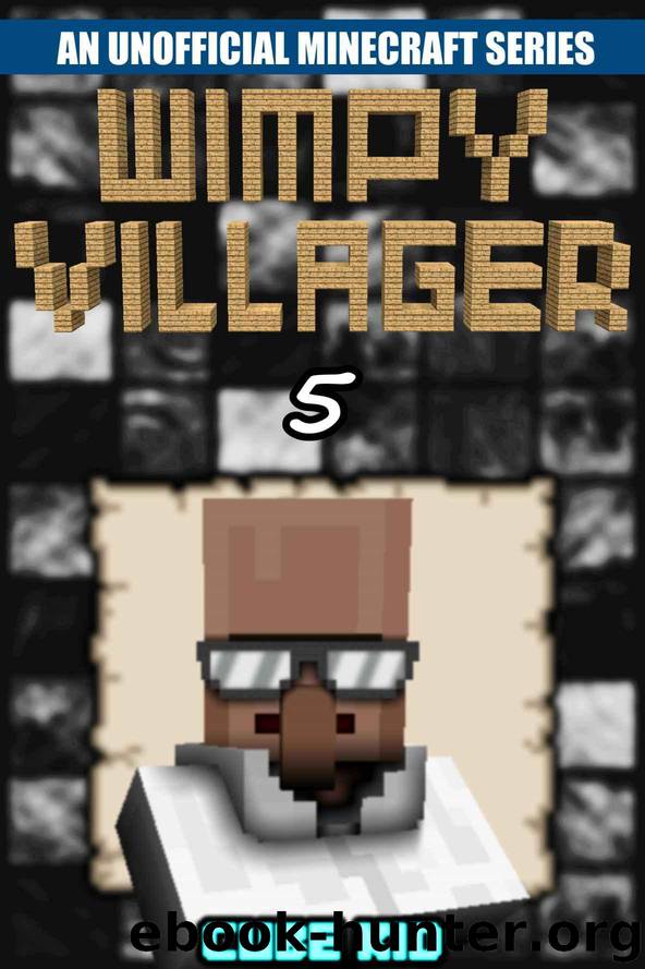 Minecraft: Wimpy Villager: Book 5 (An unofficial Minecraft book) (Diary of a Wimpy Villager) by Kid Cube