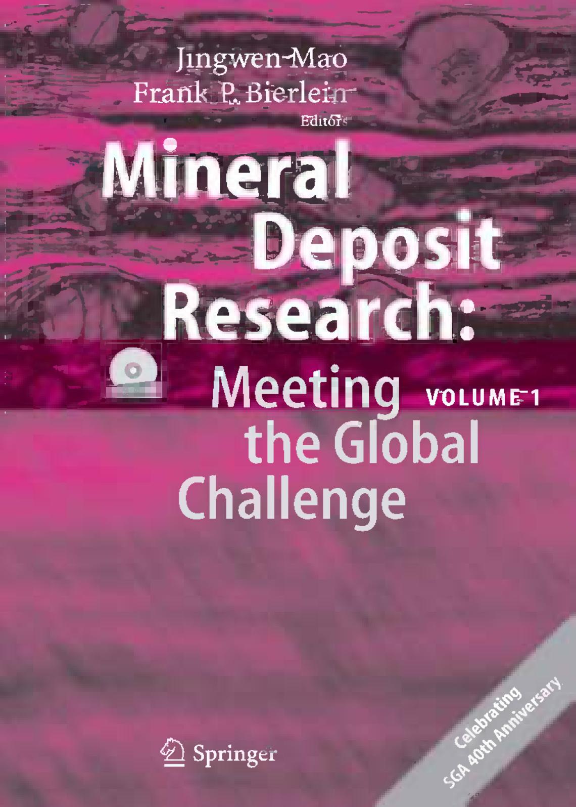 Mineral Deposit Research: Meeting the Global Challenge: Proceedings of the Eighth Biennial SGA Meeting Beijing, China, 18â21 August 2005 by unknow