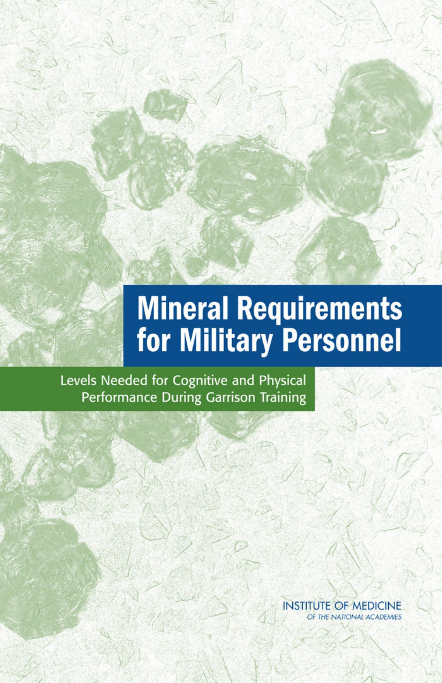 Mineral Requirements for Military Personnel: Levels Needed for Cognitive and Physical Performance During Garrison Training by unknow