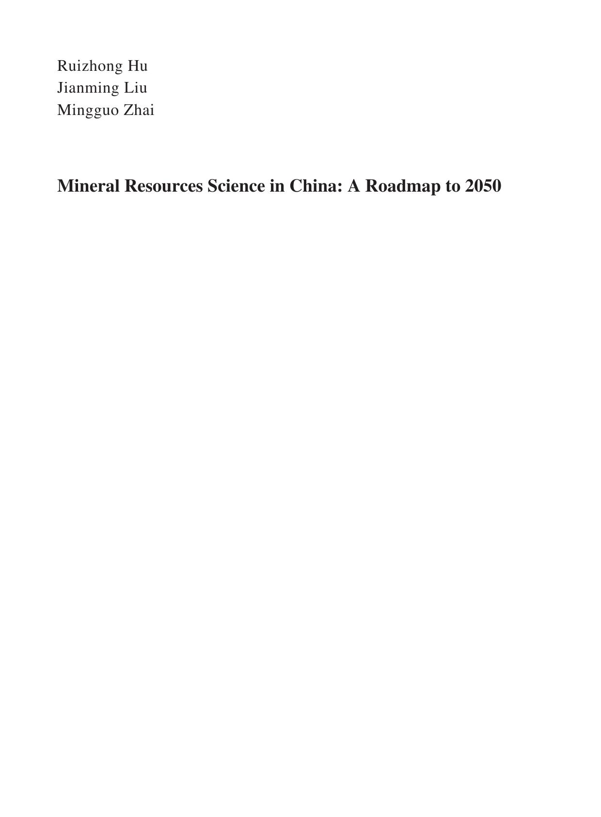 Mineral Resources Science in China: A Roadmap to 2050 by Ruizhong Hu Jianming Liu Mingguo Zhai (auth.) Ruizhong Hu Jianming Liu Mingguo Zhai (eds.)