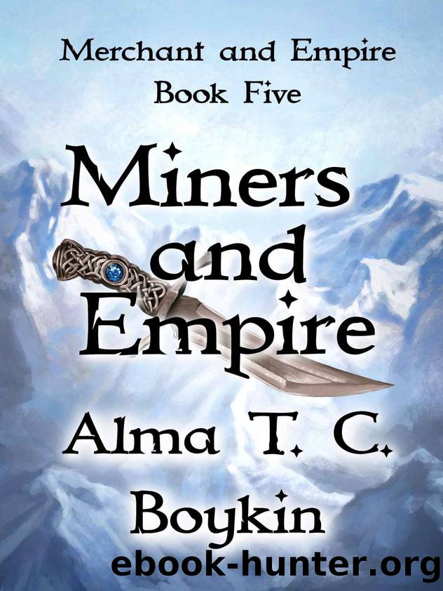 Miners and Empire by Alma T. C. Boykin