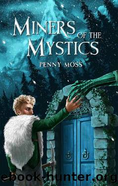 Miners of the Mystics (The Miners Mine Book 1) by Penny Moss