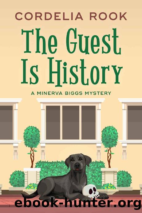 Minerva Biggs 04 - The Guest Is History by Cordelia Rook