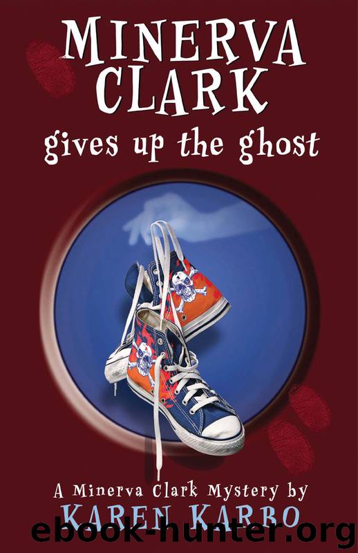 Minerva Clark Gives Up the Ghost by Karen Karbo