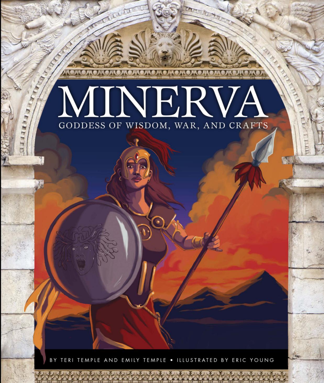 Minerva: Goddess of Wisdom, War, and Crafts by Teri Temple; Emily Temple