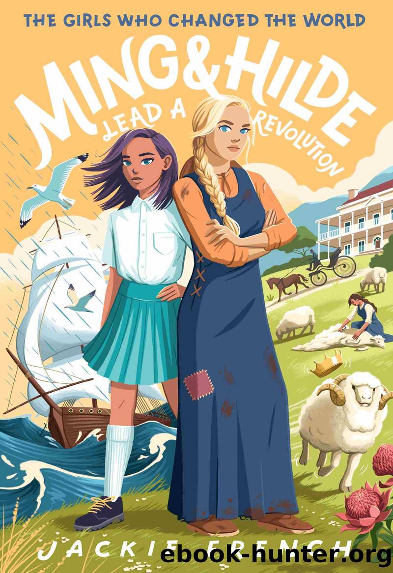 Ming and Hilde Lead a Revolution (The Girls Who Changed the World, # by Jackie French