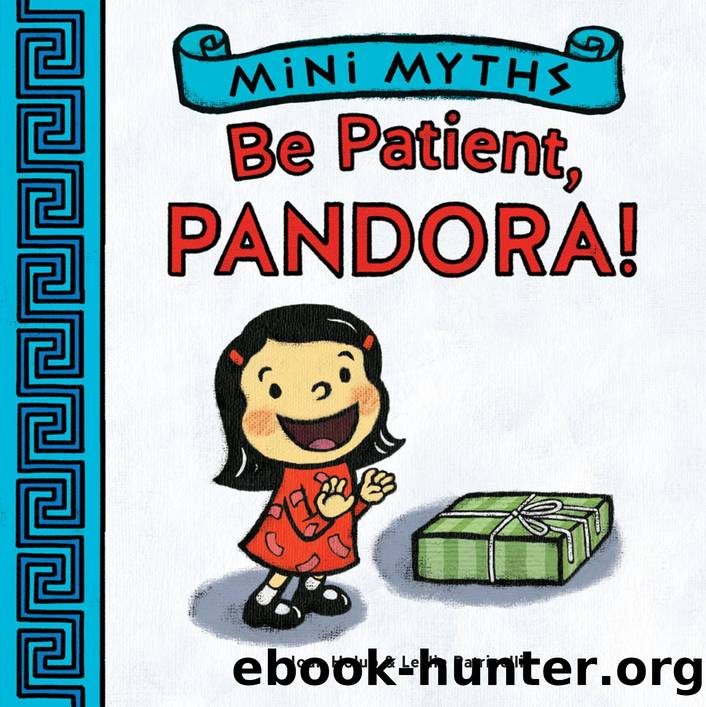 Mini Myths: Be Patient, Pandora! by Joan Holub